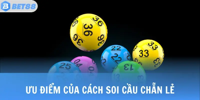 Ưu điểm của cách soi cầu chẵn lẻ