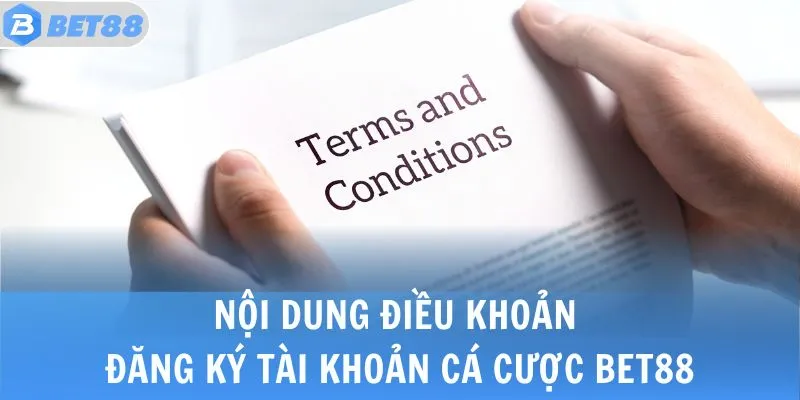 Nội dung điều khoản đăng ký tài khoản cá cược BET88